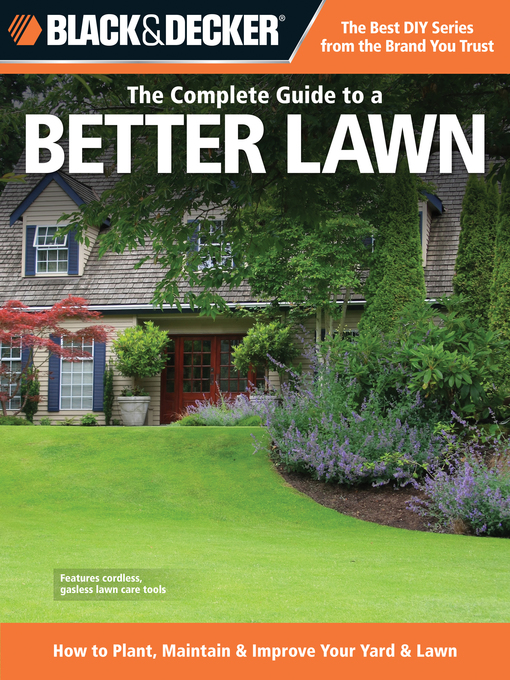 Title details for Black & Decker the Complete Guide to a Better Lawn by Chris Peterson - Available